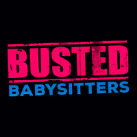 Busted Babysitters